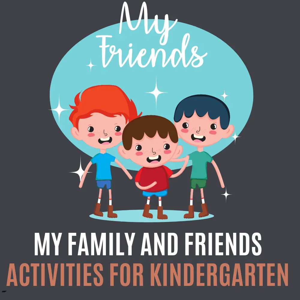 15 My Family and Friends Activities for Kindergarten – Fun & Easy Learning!